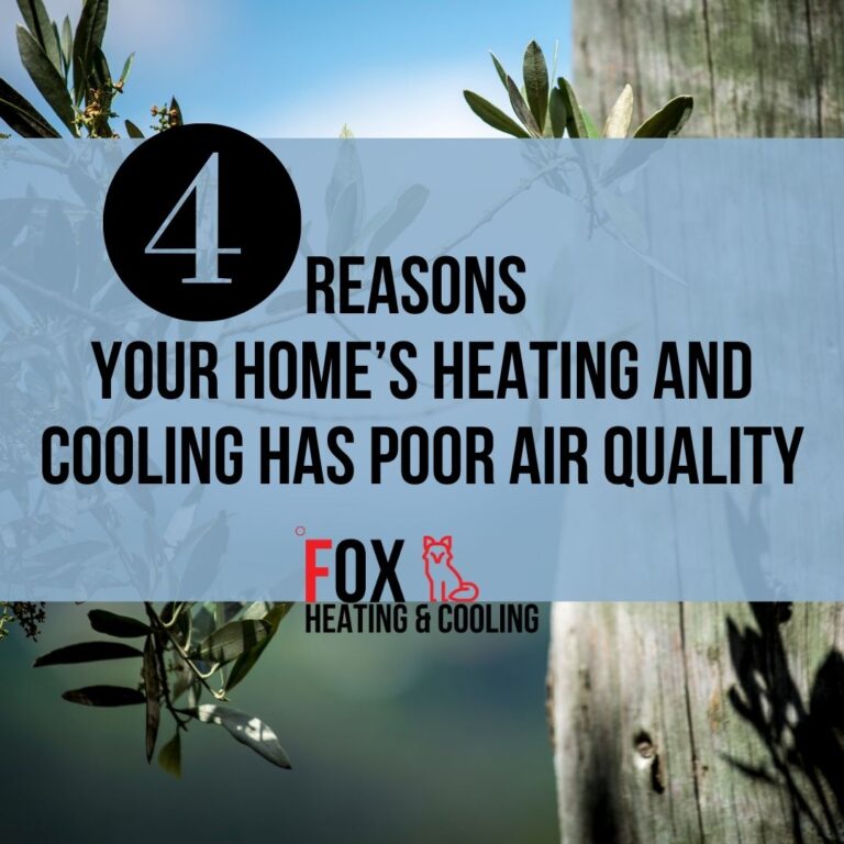 4 Reasons Your Home’s Heating and Cooling Has Poor Air Quality