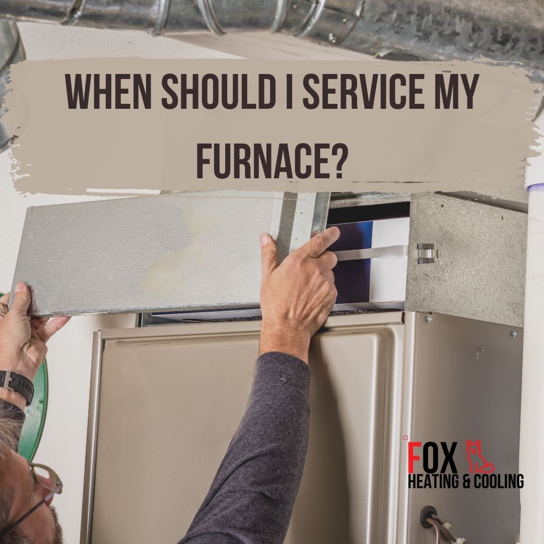 When Should I Service My Furnace